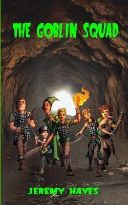 The Goblin Squad by Hayes, Jeremy