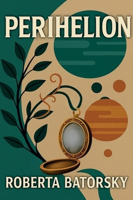 Perihelion: Poetry Collection by Batorsky, Roberta