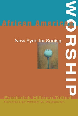 African American Worship by Talbot, Frederick Hilborn
