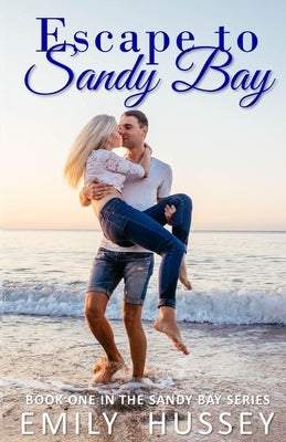 Escape to Sandy Bay by Hussey, Emily
