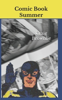 Comic Book Summer by Brownlie, Craig