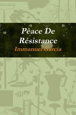 Pèace De Résistance by Garcia, Immanuel