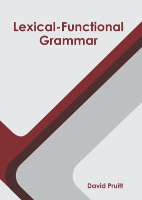 Lexical-Functional Grammar by Pruitt, David