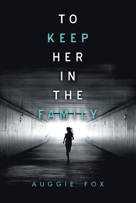 To Keep Her in the Family by Fox, Auggie