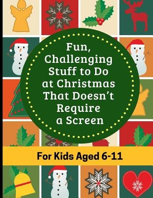 Fun, Challenging Stuff to Do at Christmas That Doesn by Activity Books, Brightview