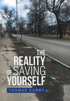 The Reality of Saving Yourself by Curry, Thomas