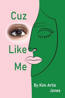 Cuz I Like Me by Jones, Kim Artis