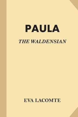 Paula: The Waldensian by Strong, W. M.