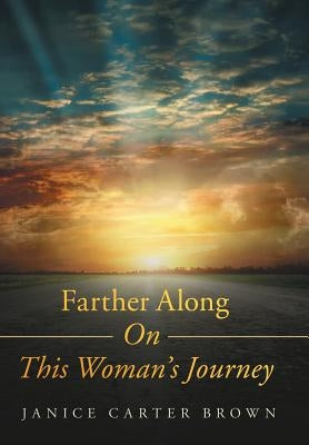 Farther Along on This Woman's Journey by Brown, Janice Carter