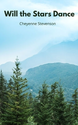 Will the Stars Dance by Stevenson, Cheyenne