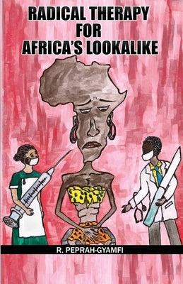Radical Therapy for Africa's Lookalike by Peprah-Gyamfi, Robert