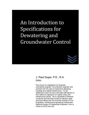 An Introduction to Specifications for Dewatering and Groundwater Control by Guyer, J. Paul