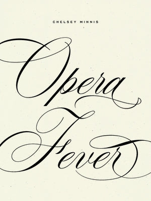 Opera Fever by Minnis, Chelsey