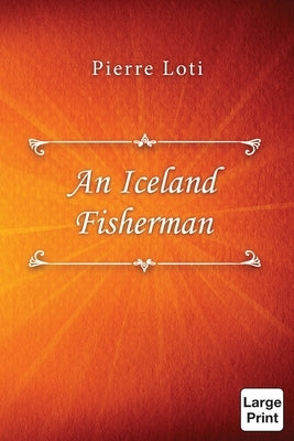 An Iceland Fisherman by Loti, Pierre