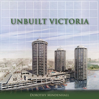 Unbuilt Victoria by Mindenhall, Dorothy