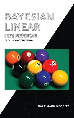 Bayesian Linear Regression by Mark Nesbitt, Dale