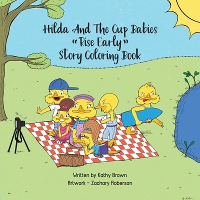 Hilda And The Cup Babies: Rise Early Story Coloring Book by Brown, Kathy Fay