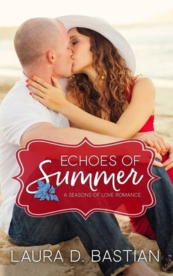 Echoes of Summer by Bastian, Laura D.