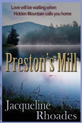 Preston's Mill: Hidden Mountain Series by Rhoades, Jacqueline