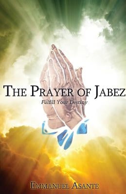 The Prayer of Jabez by Asante, Emmanuel