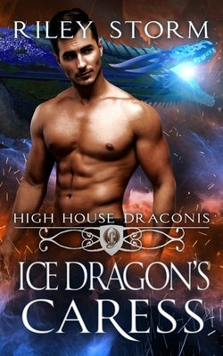 Ice Dragon's Caress by Storm, Riley