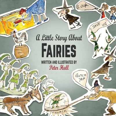 A Little Story About Fairies by Hull, Peter