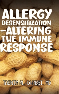 Allergy Desensitization-Altering the Immune Response by Al-Dhabbi, Tasnim