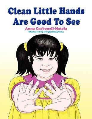 Clean Little Hands Are Good To See by Carbonell-Matela, Anna