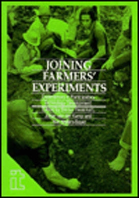 Joining Farmers' Experiments: Experiences in Participatory Technology Development by Haverkort, Bertus