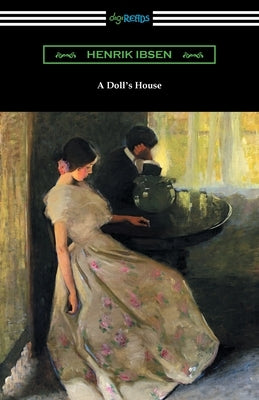 A Doll's House by Ibsen, Henrik