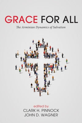 Grace for All by Pinnock, Clark H.