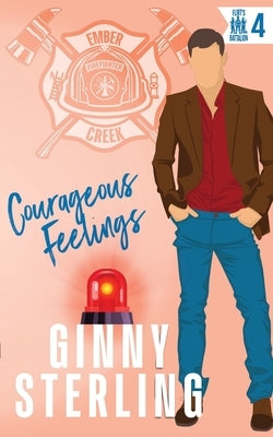 Courageous Feelings: A Second Chance Romance by Sterling, Ginny