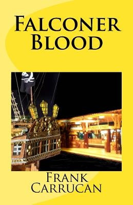 Falconer Blood: (Infinite Worlds: Book 1) by Carrucan, Frank