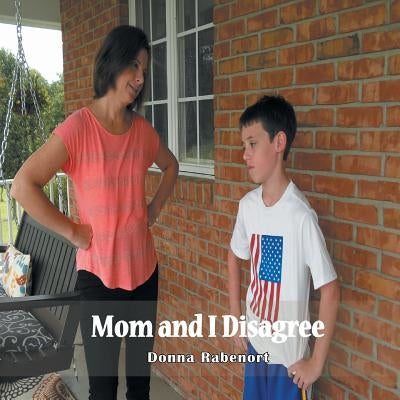 Mom and I Disagree by Rabenort, Donna