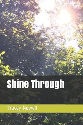 Shine Through by Newell, Tracey