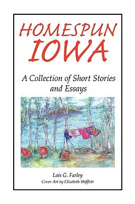 Homespun Iowa by Farley, Lois G.