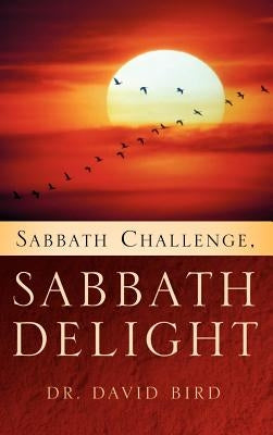 Sabbath Challenge, Sabbath Delight by Bird, David
