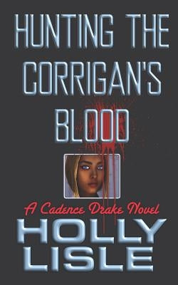 Hunting the Corrigan's Blood by Lisle, Holly