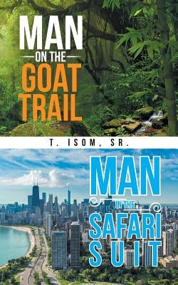 Man on the Goat Trail, Man in the Safari Suit by Isom, Sr. T.