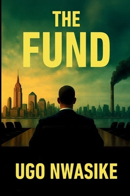 The Fund by Nwasike, Ugo