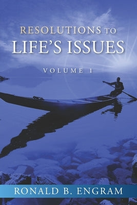 Resolutions to Life's Issues: Volume One by Ward, Lita P.