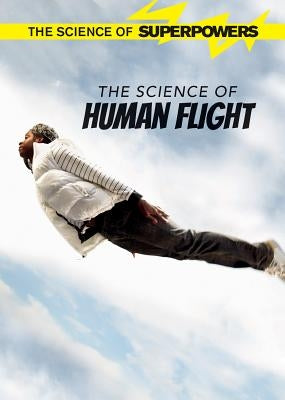 The Science of Human Flight by Johnson, Jordan