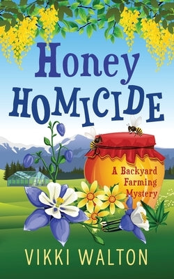 Honey Homicide by Walton, Vikki