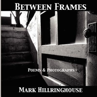Between Frames by Hillringhouse, Mark