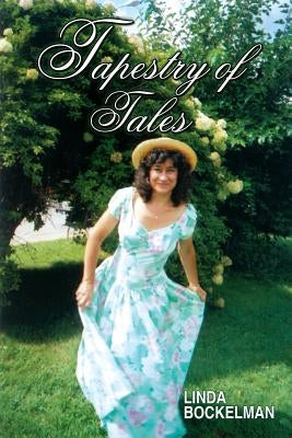 Tapestry of Tales by Bockelman, Linda