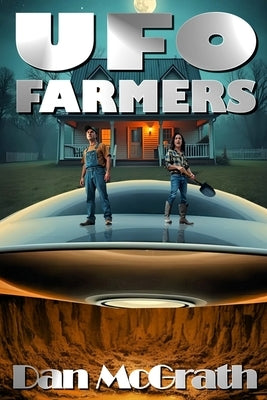 UFO Farmers by McGrath, Dan