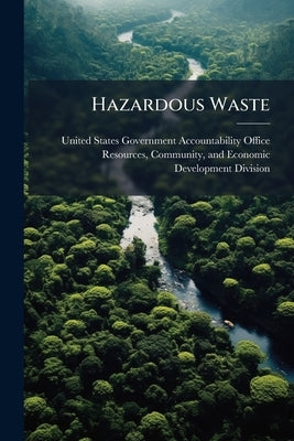 Hazardous Waste: Information on Potential Superfund Sites by United States Government Accountability