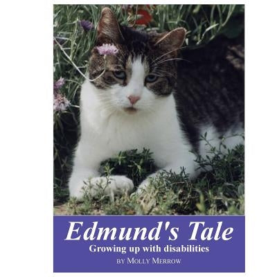 Edmund's Tale: Growing up with disabilities by Merrow, Molly