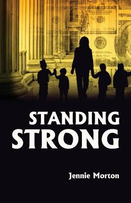 Standing Strong by Morton, Jennie