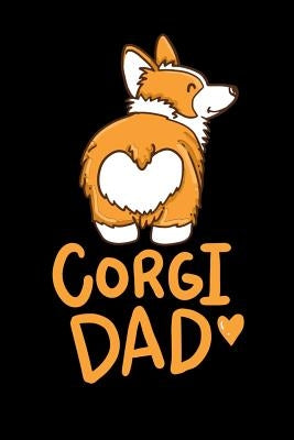 Corgi Dad: 120 Pages I 6x9 I Graph Paper 4x4 I Funny Cute Dog & Pet Owner Gifts by Notebooks, Funny